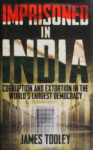 Imprisoned in India: Corruption and Wrongful Imprisonment in the World's Largest Democracy