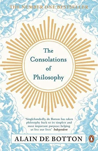 Consolations of Philosophy. Alain de Botton, The