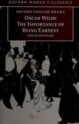 Importance of Being Earnest and Other Plays (Oxford World's Classics), The