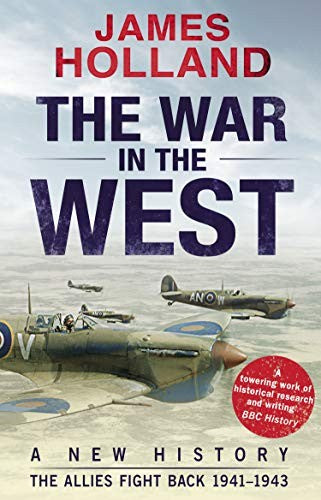 War in the West: A New History: Volume 2: The Allies Fight Back 1941-43, The