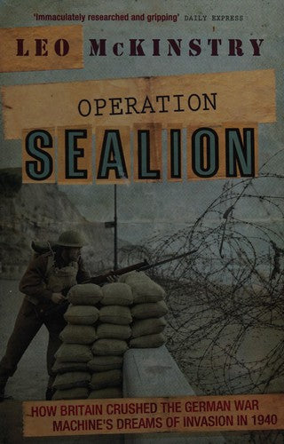 Operation Sealion: How Britain Crushed the German War Machine's Dreams of Invasion in 1940