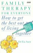 Family Therapy for Everyone: How to Get the Best Out of Living Together