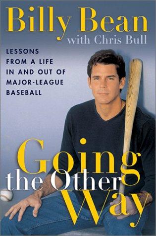 Going the Other Way: Lessons from a Life in and out of Major-League Baseball