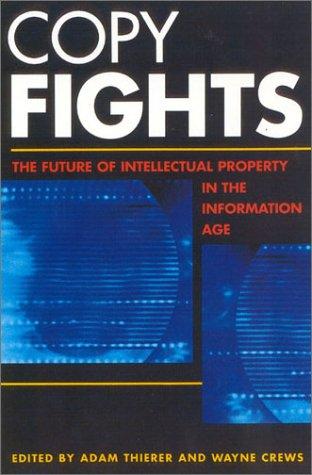 Copy Fights: The Future of Intellectural Property in the Information Age