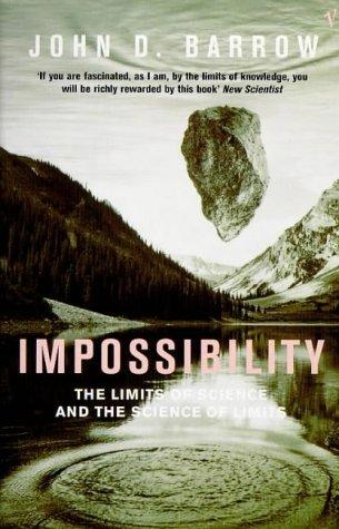 Impossibility : The Limits of Science and the Science of Limits