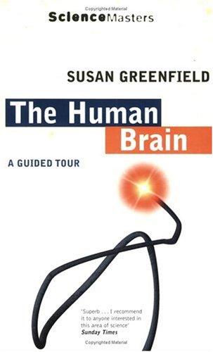 Human Brain: A Guided Tour (Science Masters), The